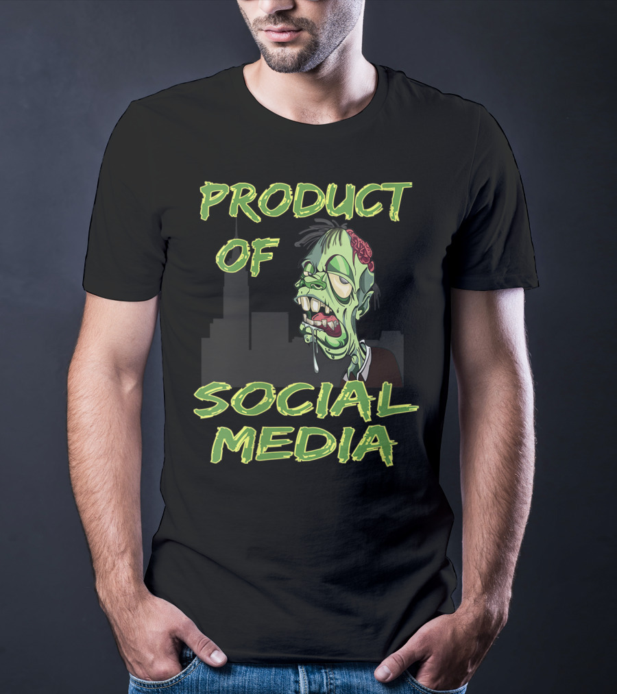 Product Of Social Media Zombie T-Shirt