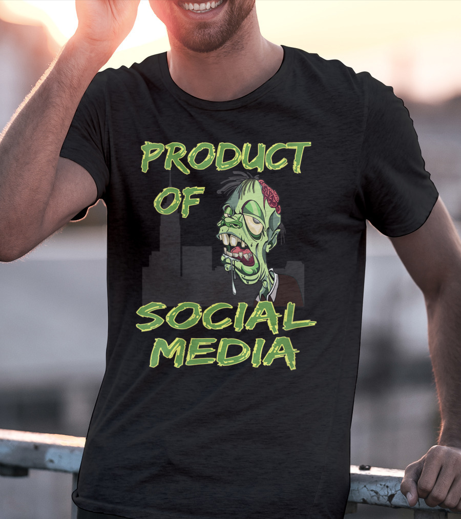 Product Of Social Media Zombie T-Shirt