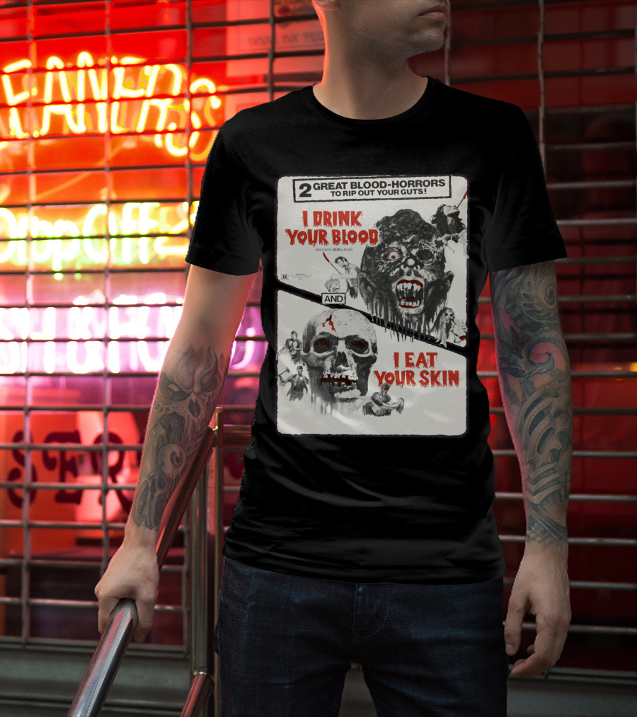 I Drink Your Blood I Eat Your Skin 2 Great Blood-Horrors Classic Halloween Monster T-Shirt