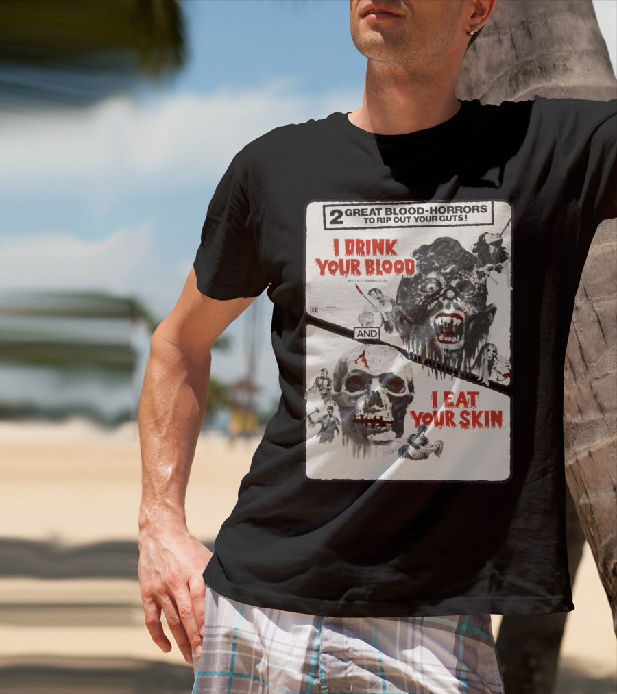 I Drink Your Blood I Eat Your Skin 2 Great Blood-Horrors Classic Halloween Monster T-Shirt