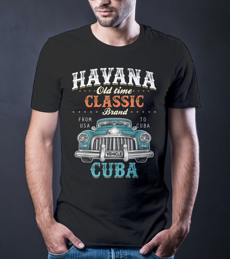 Havana Old Time Classic Brand From USA To Cuba Vehicle T-Shirt