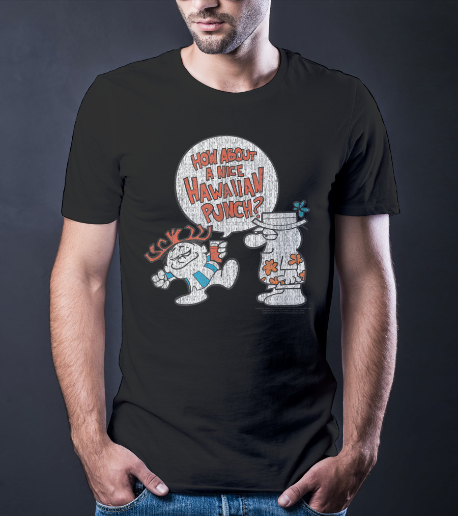 How About A Nice Hawaiian Punch Classic Look Style 22719 T-Shirt