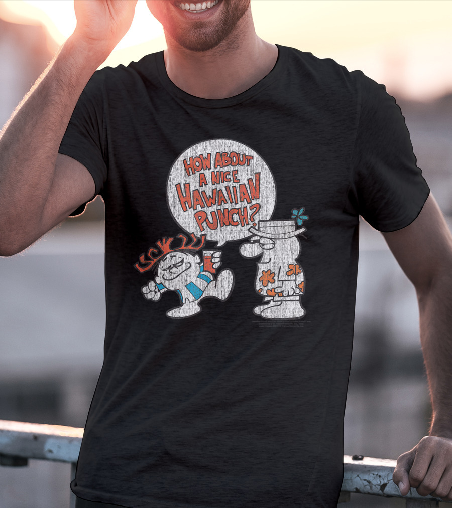 How About A Nice Hawaiian Punch Classic Look Style 22719 T-Shirt