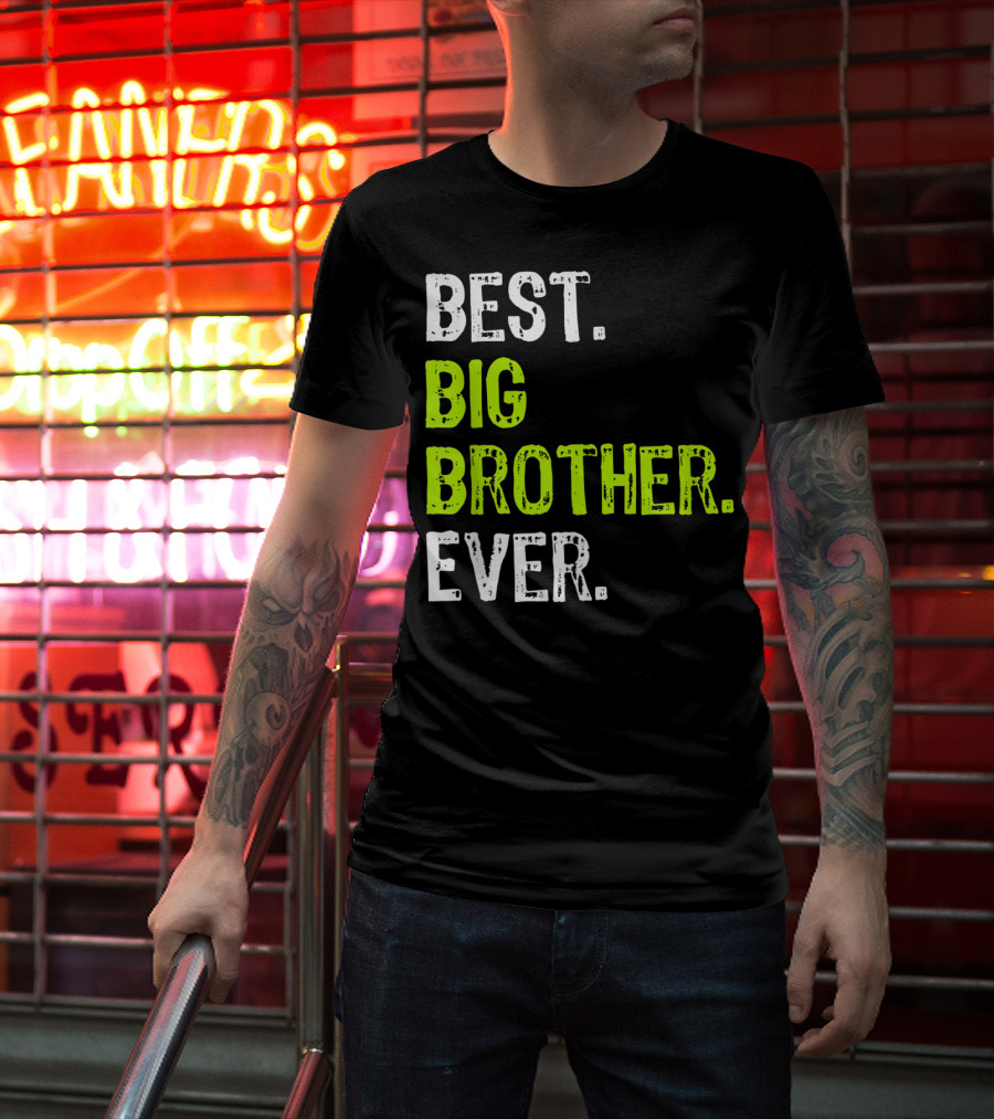 Best Big Brother Ever Big Bro Older Sibling T-Shirt