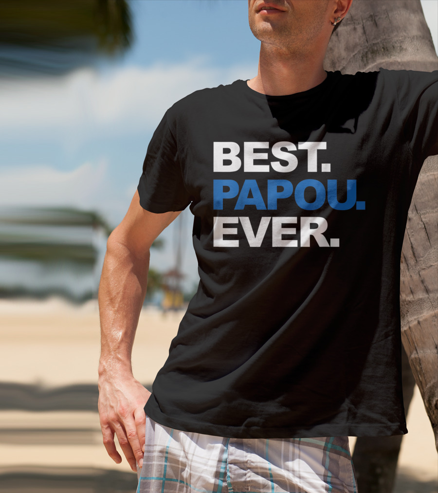 Best Papou Ever Father's Day Grand T-Shirt