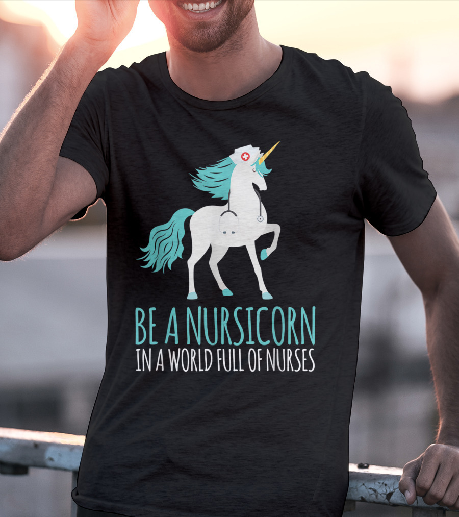 Be A Nursicorn In A World Full Of Nurses Unicorn Nurse Stethoscope Hat T-Shirt