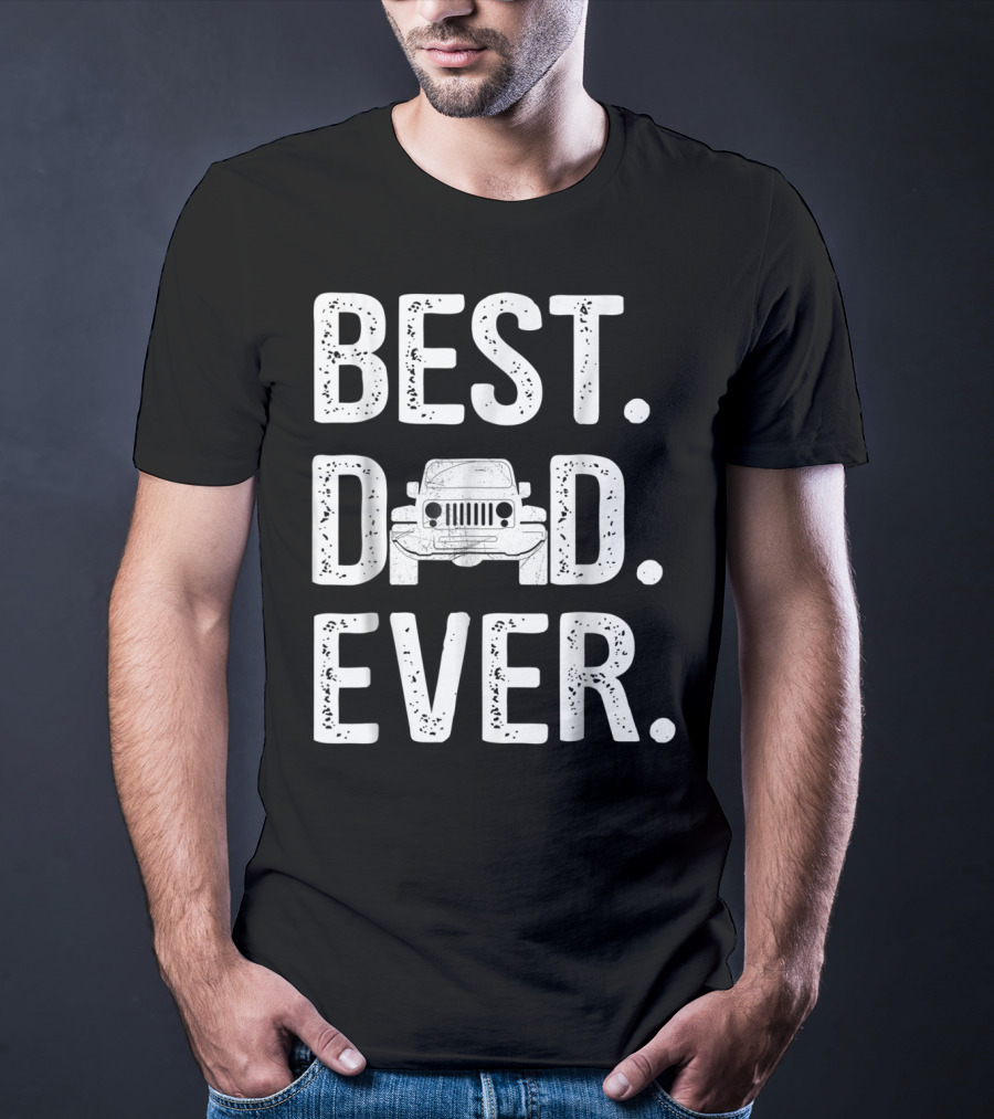 Best Dad Ever Jeep Father Love T-Shirt