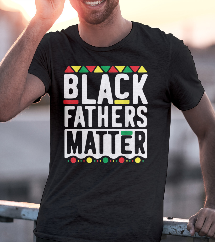 Black Fathers Matter History With African Colors T-Shirt
