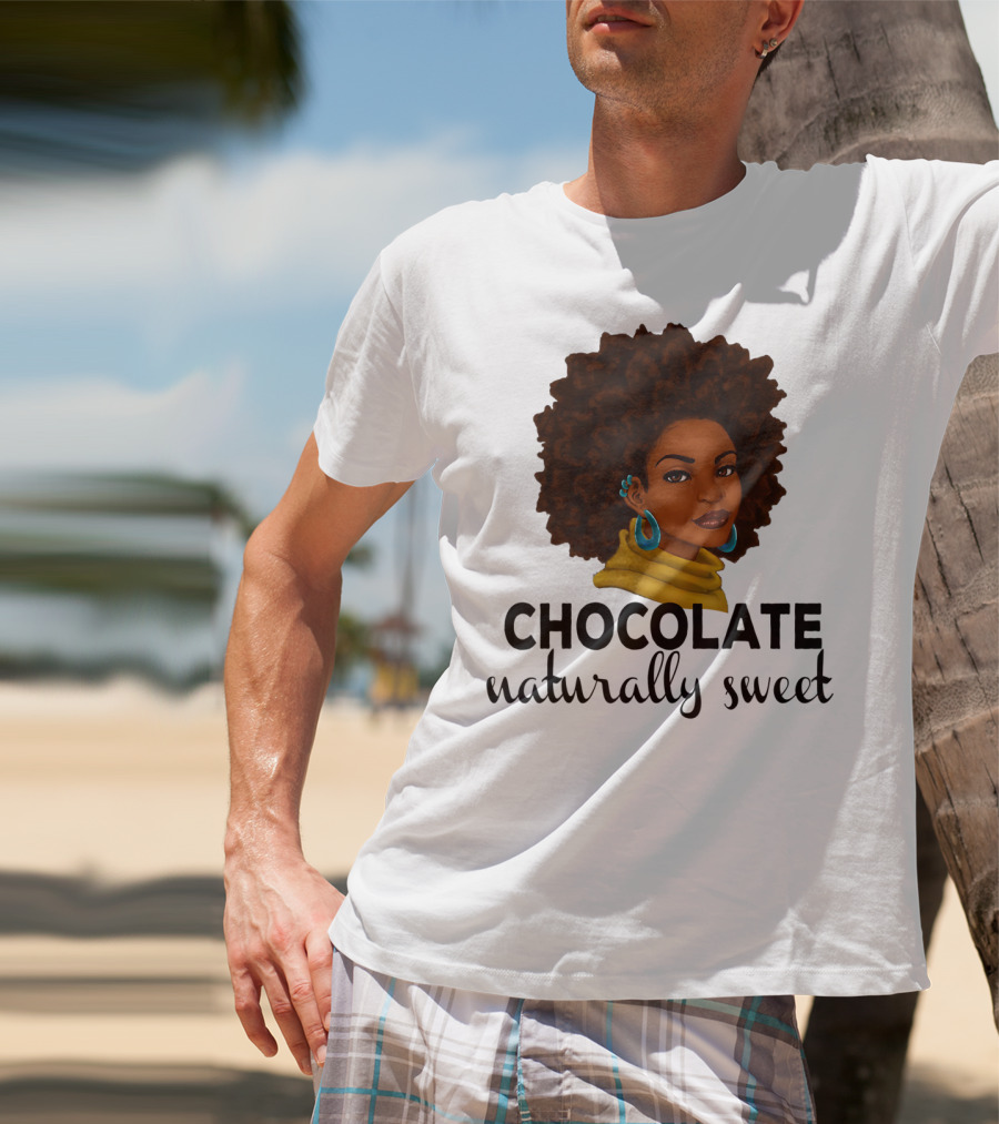 Chocolate Naturally Sweet Bold And Beautiful T-Shirt