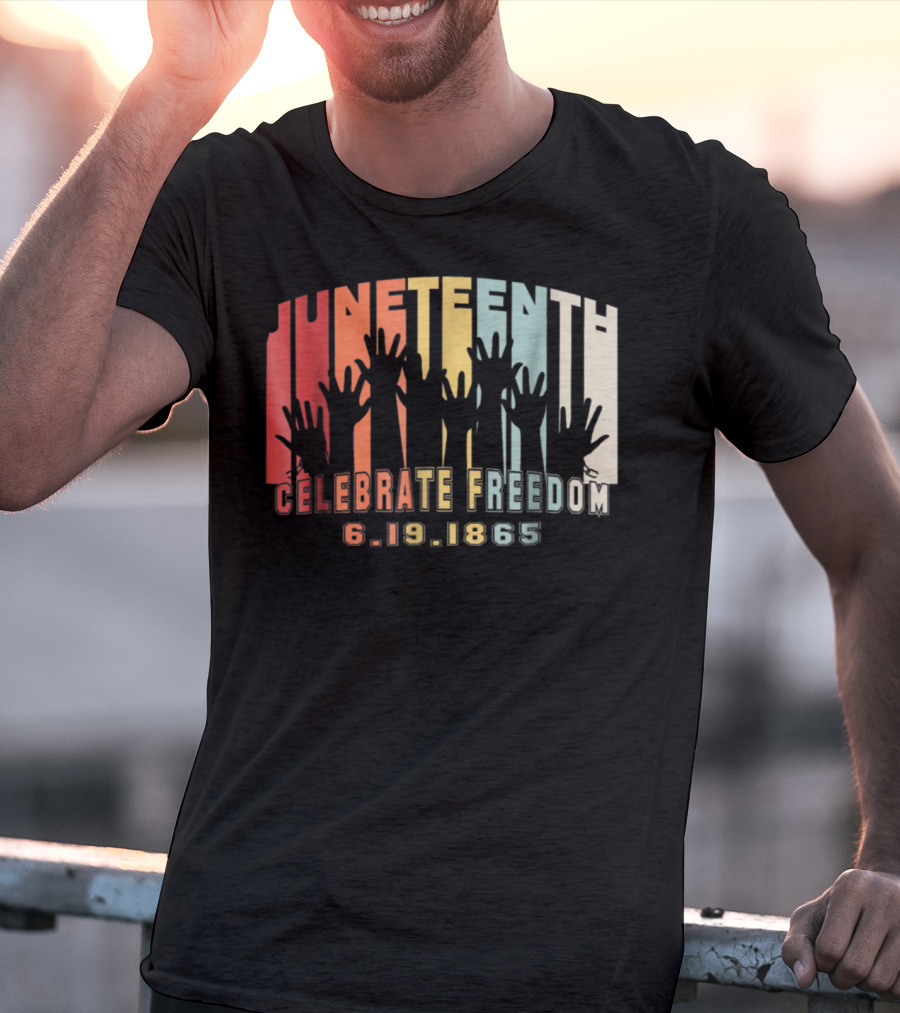 Juneteenth Celebrate Freedom 6.19.1865 Black History Day T-Shirt