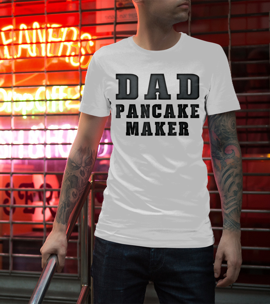 Dad Pancake Maker Funny Father's Day T-Shirt