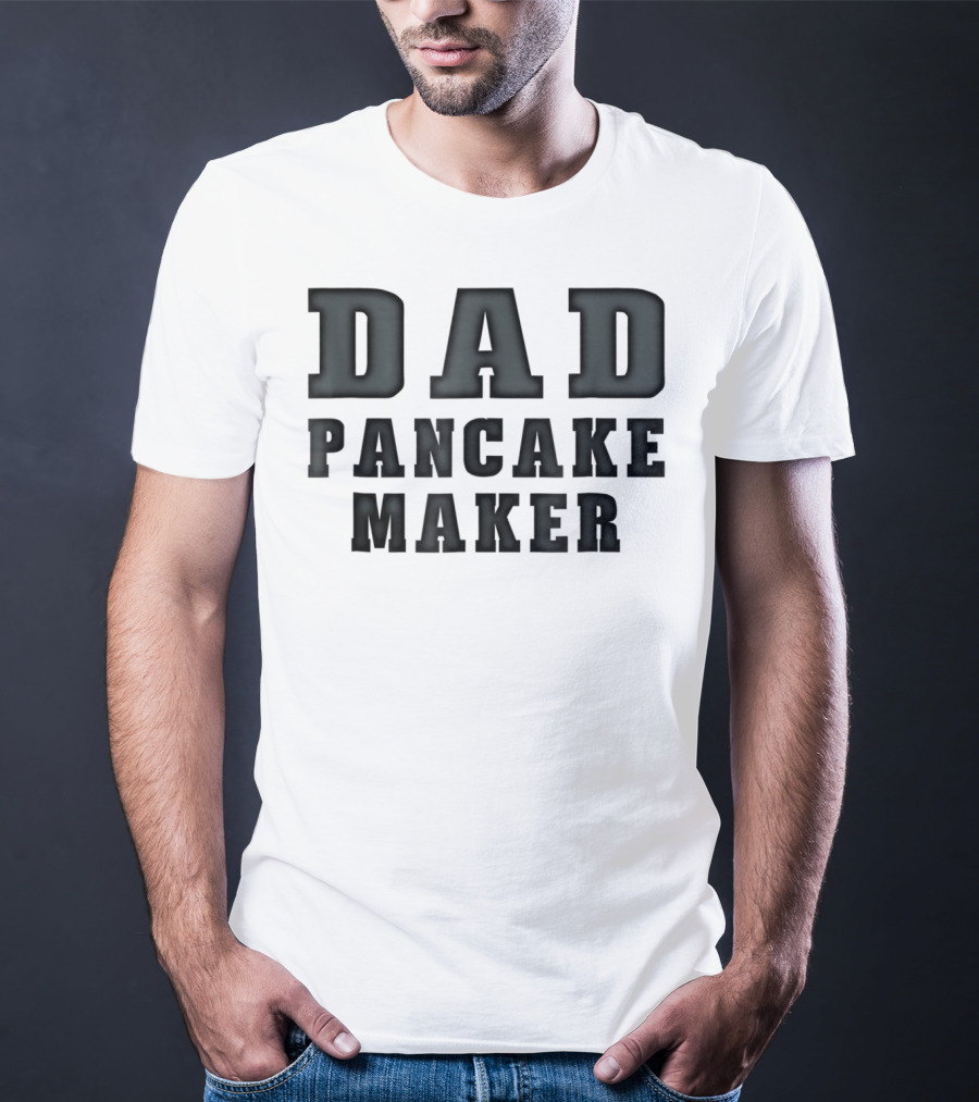 Dad Pancake Maker Funny Father's Day T-Shirt
