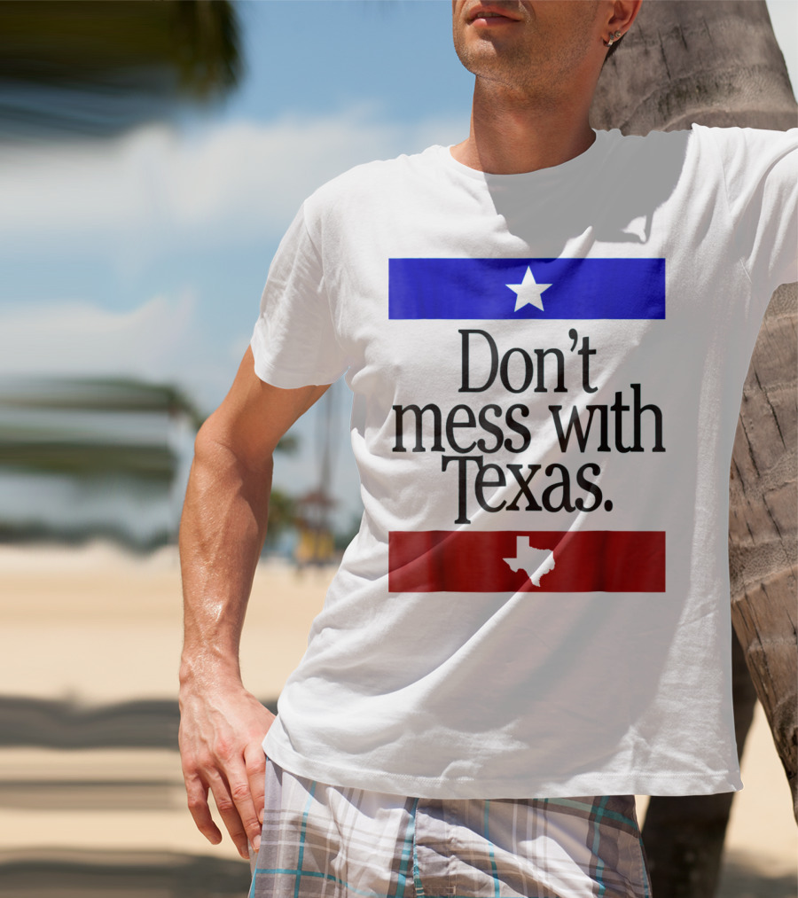 Don't Mess With Texas Star And Lone Star State Flag Colors T-Shirt