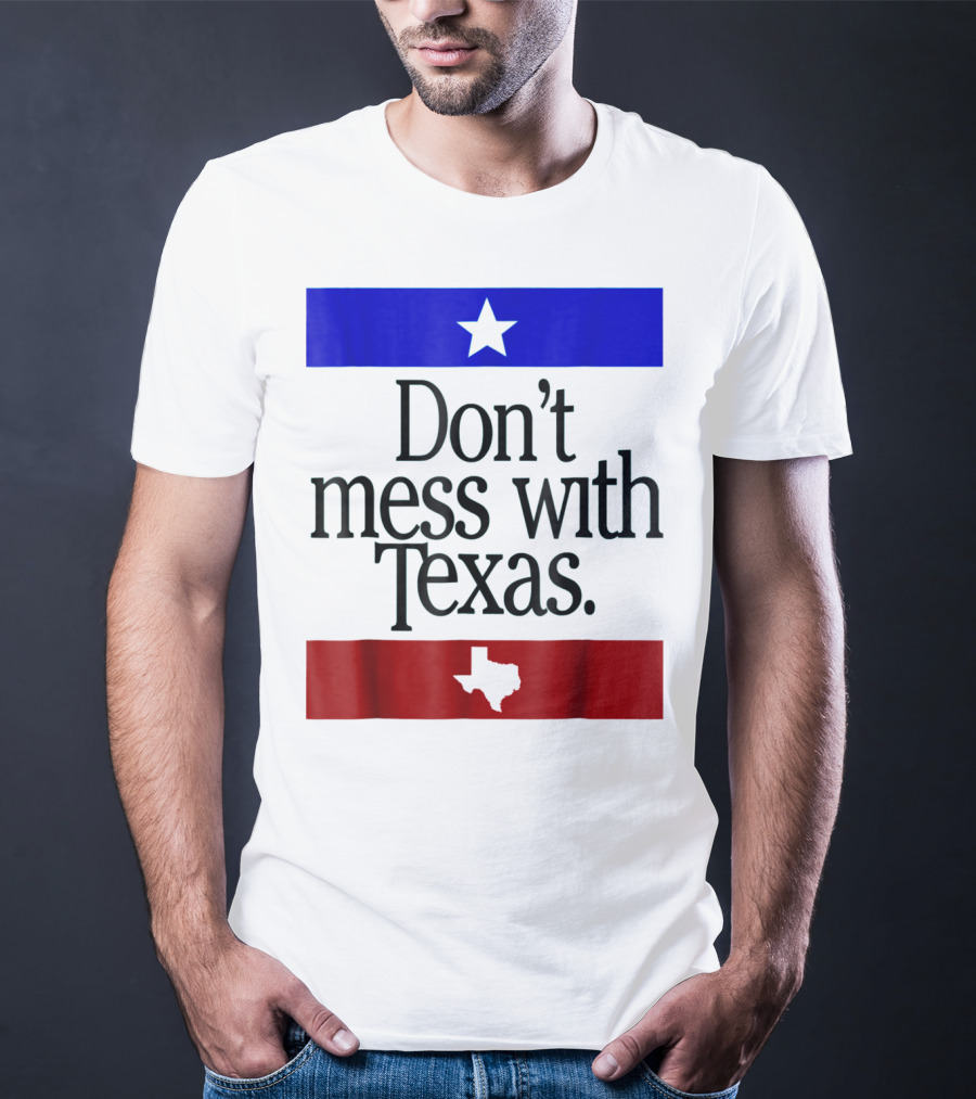 Don't Mess With Texas Star And Lone Star State Flag Colors T-Shirt