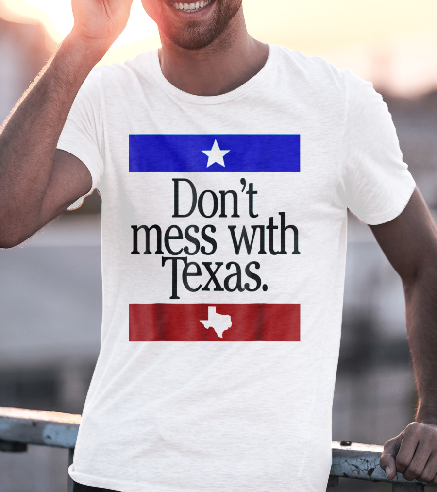 Don't Mess With Texas Star And Lone Star State Flag Colors T-Shirt