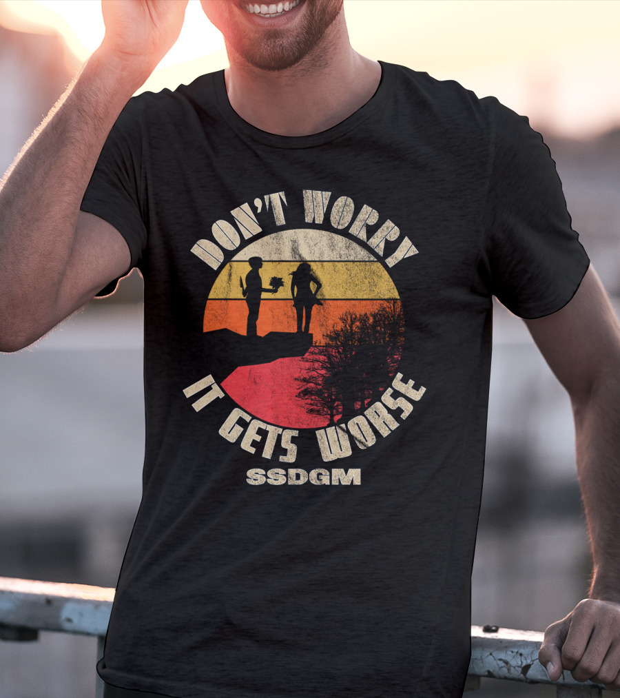 Don't Worry It Gets Worse SSDGM Retro Sunset Cliff Scene T-Shirt