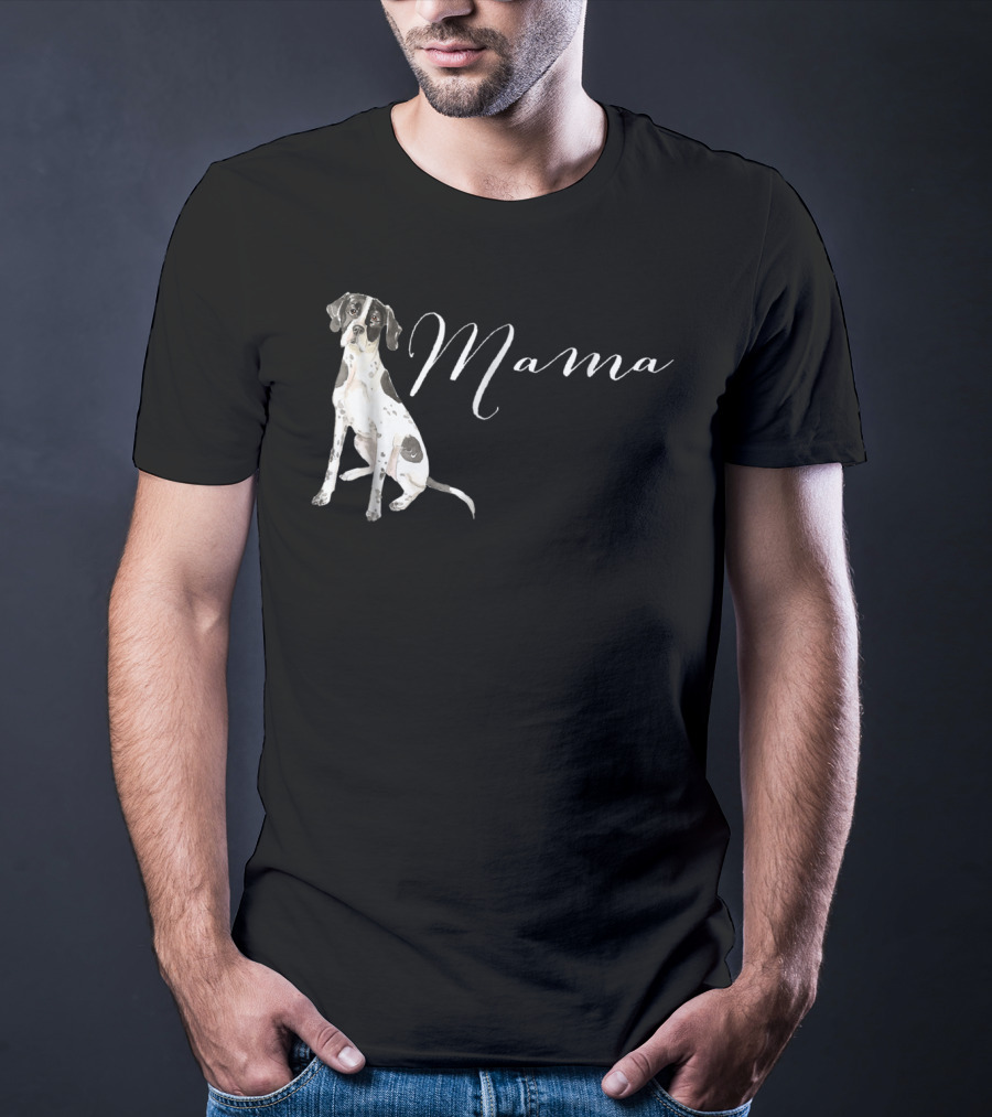 Mama English Pointer Dog English Pointer T-Shirt