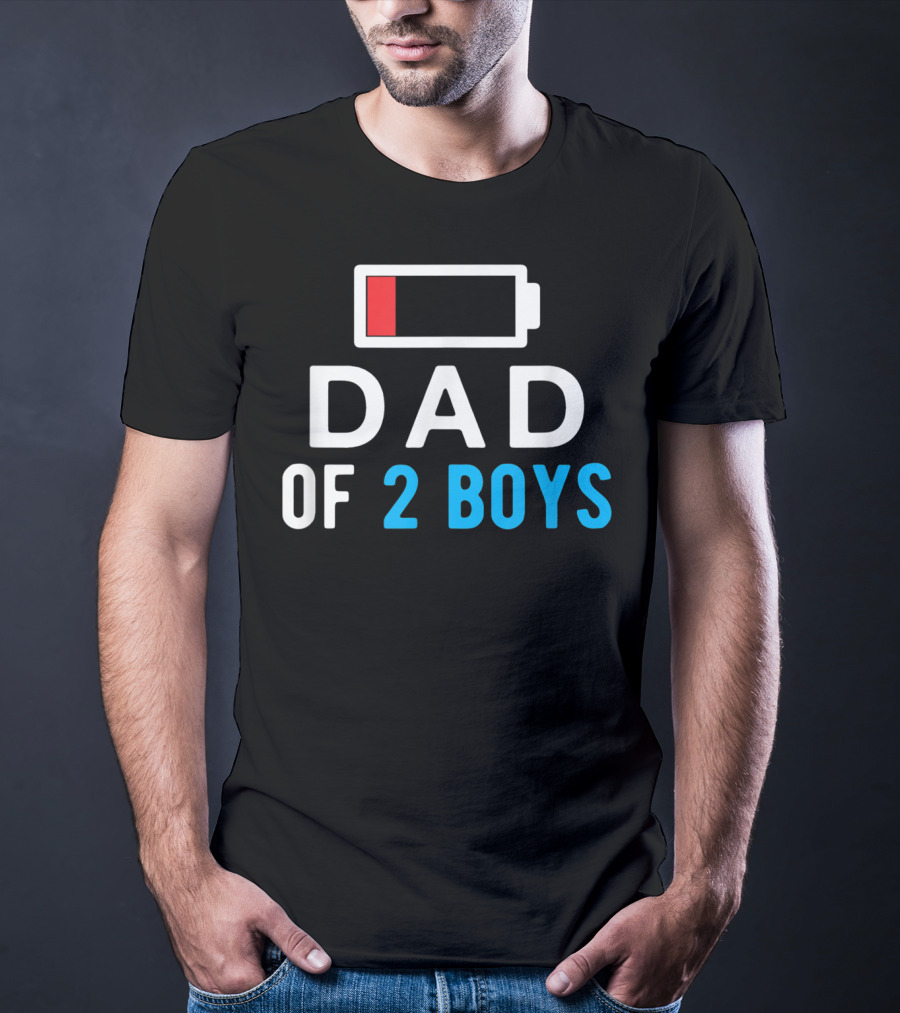 Funny Father's Day Dad Of 2 Boys Low Battery T-Shirt