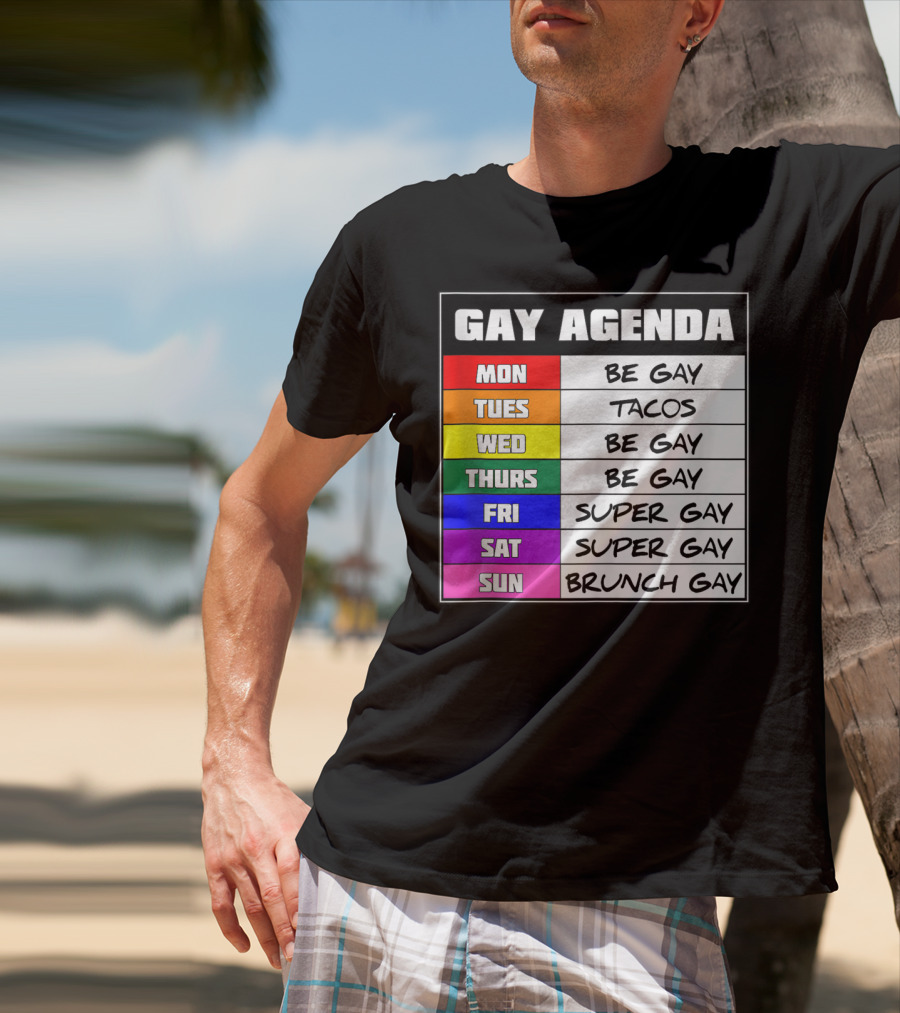 Gay Agenda Be Gay Tacos Super Gay Brunch Gay T-Shirt