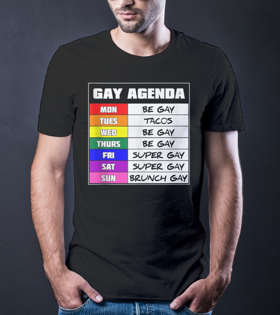 Gay Agenda Be Gay Tacos Super Gay Brunch Gay T-Shirt