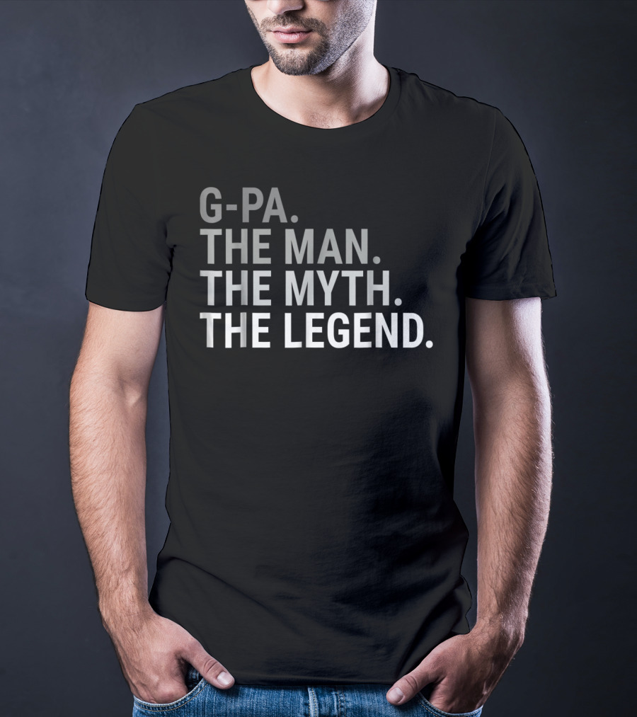 G-Pa The Man The Myth The Legend T-Shirt