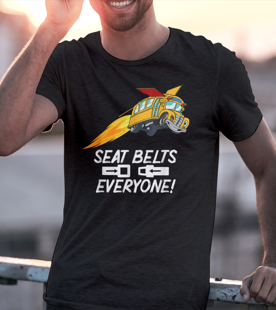 Seat Belts Everyone Funny School Bus With Rocket Boosters T-Shirt