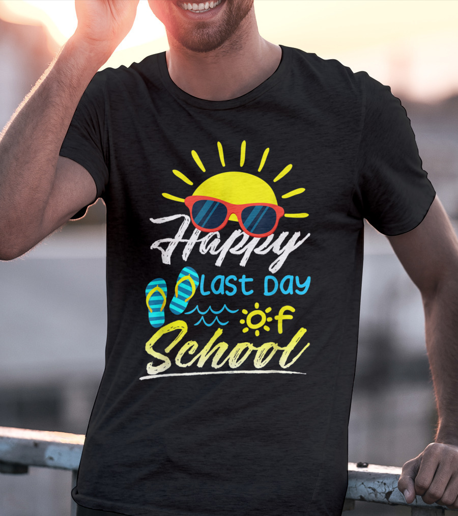 Happy Last Day Of School Summer Sun Sunglasses Flip Flops T-Shirt