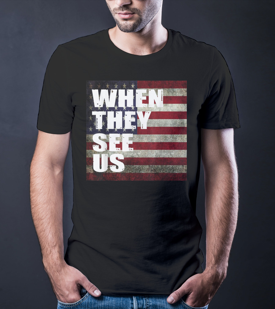 WHEN THEY SEE US American Flag T-Shirt