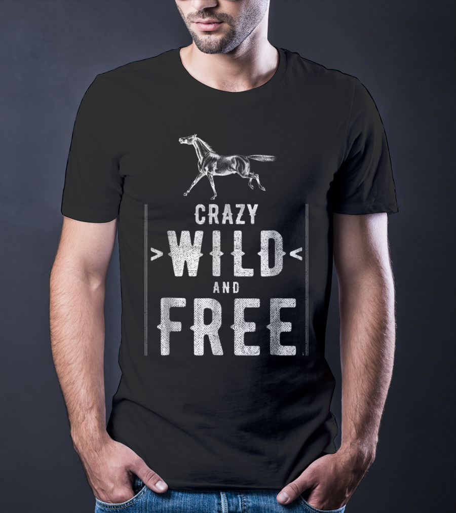 Crazy Wild And Free Horse T-Shirt
