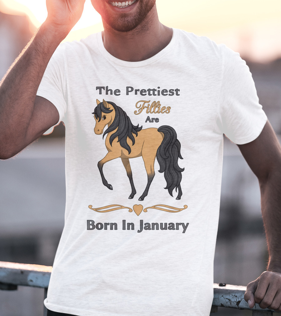 The Prettiest Fillies Are Born In January Buckskin Horse T-Shirt