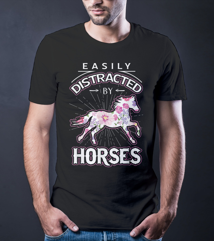 Easily Distracted By Horses Floral Design Horse Lover T-Shirt