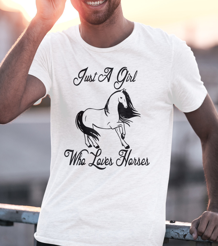 Just A Girl Who Loves Horses Cute Horse Mom Cowgirl Princess Western Farm T-Shirt