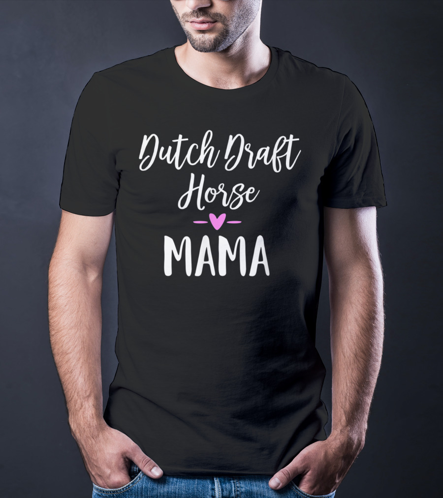Dutch Draft Horse Mama Heart T-Shirt