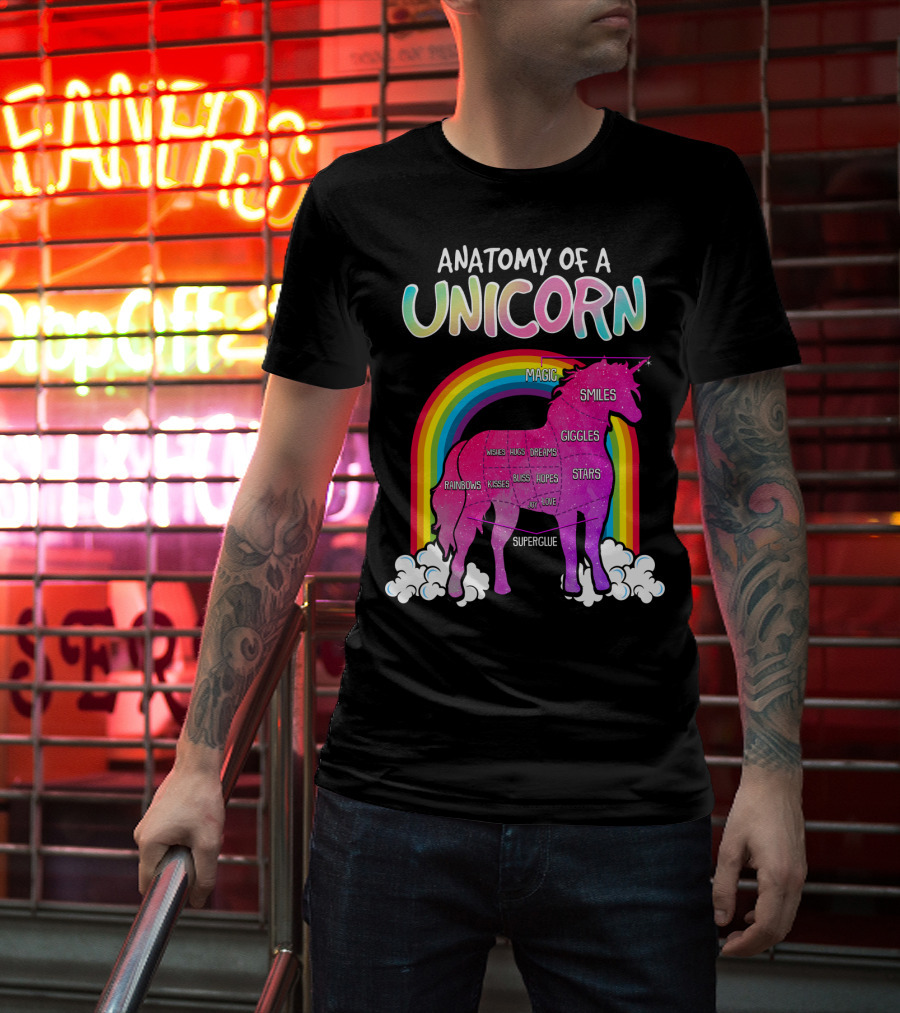 Anatomy Of A Unicorn Rainbows Magic Smiles Giggles Wishes Dreams Hopes Stars Superglue T-Shirt