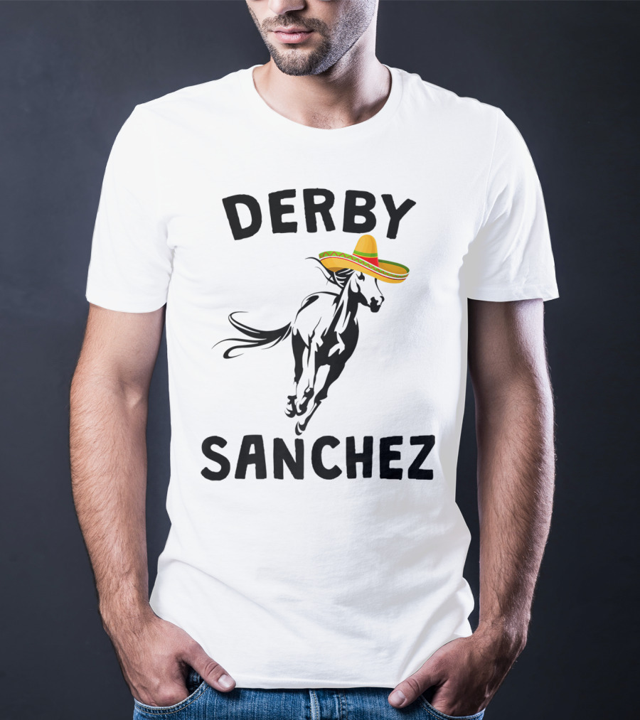 Derby Sanchez Kentucky Horse Race Mexican Sombrero T-Shirt
