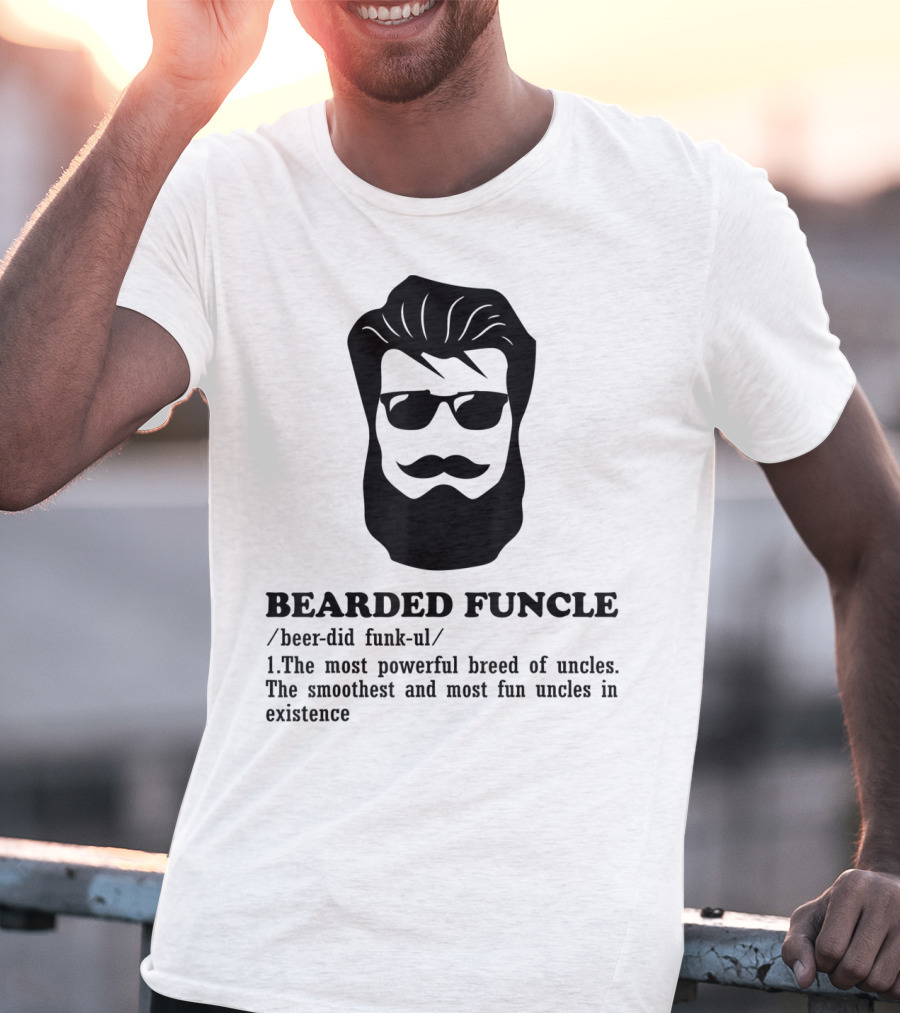 Bearded Funcle Definition Funny Uncle Most Powerful Breed Smoothest And Most Fun T-Shirt