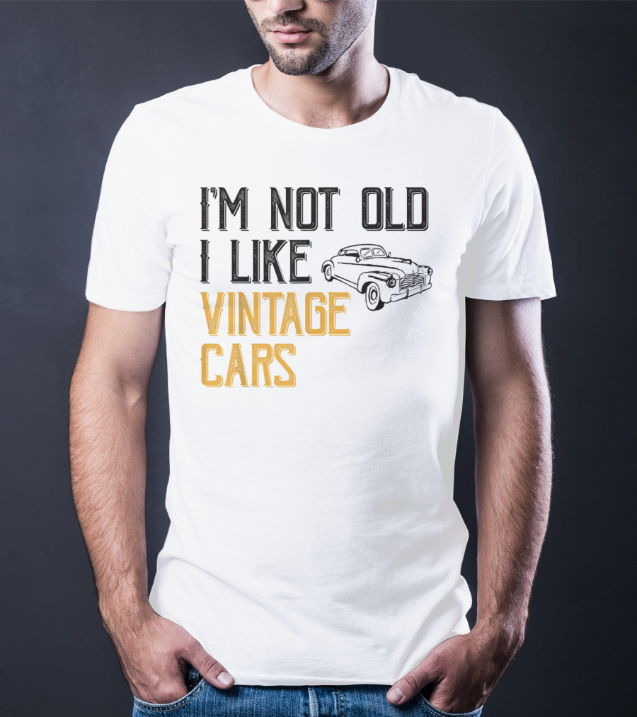 I'm Not Old I Like Vintage Cars Classic Car Men K1 T-Shirt