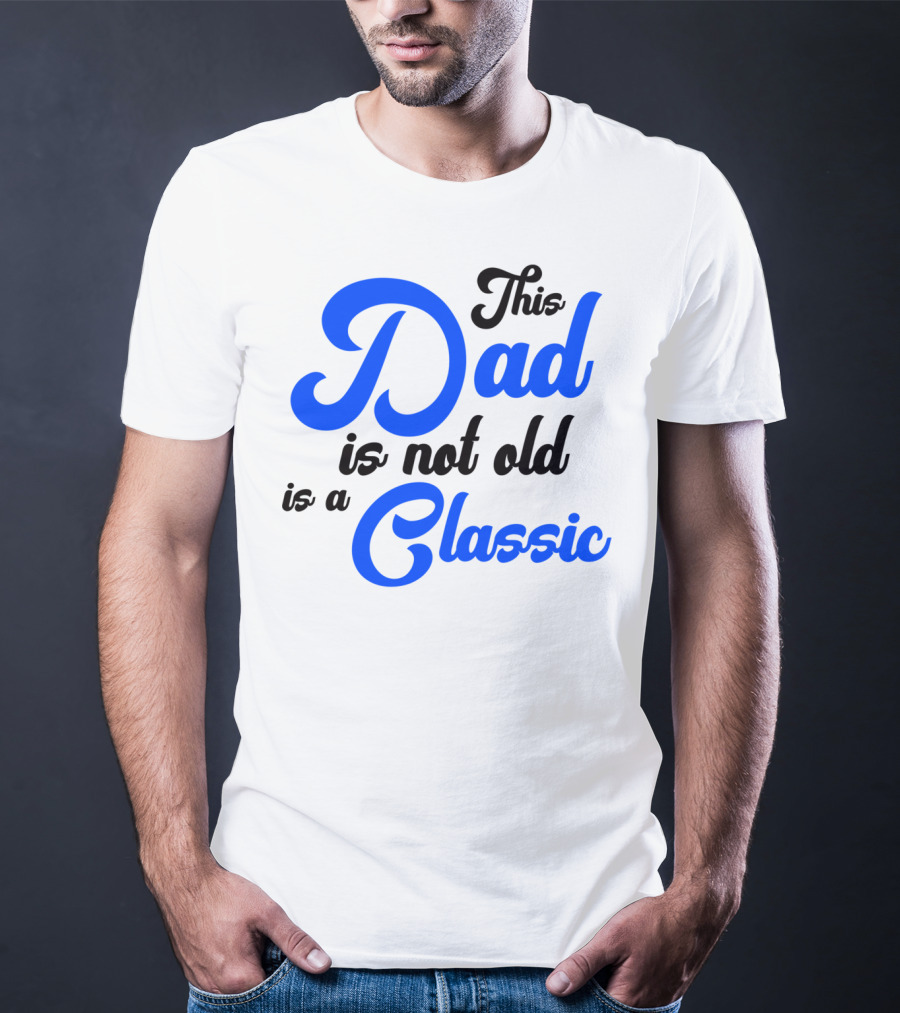 This Dad Is Not Old Is A Classic Car Men T-Shirt