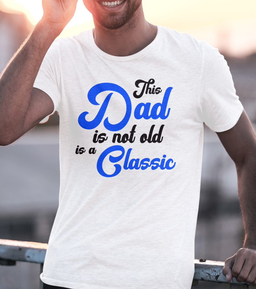 This Dad Is Not Old Is A Classic Car Men T-Shirt