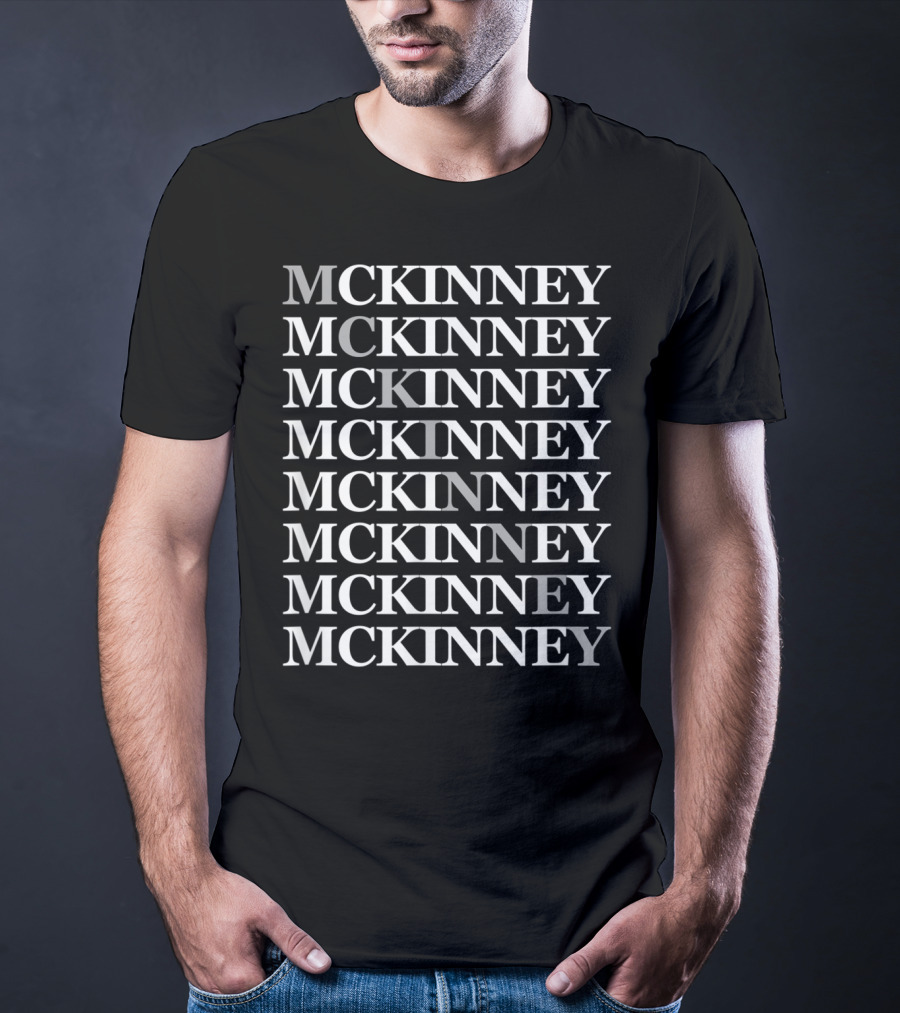 Mckinney Mckinney Mckinney Mckinney Mckinney Mckinney Mckinney Mckinney T-Shirt