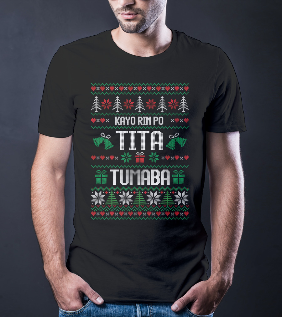 Kayo Rin Po Tita Tumaba Christmas Ugly Sweater Bells Trees Snowflakes T-Shirt