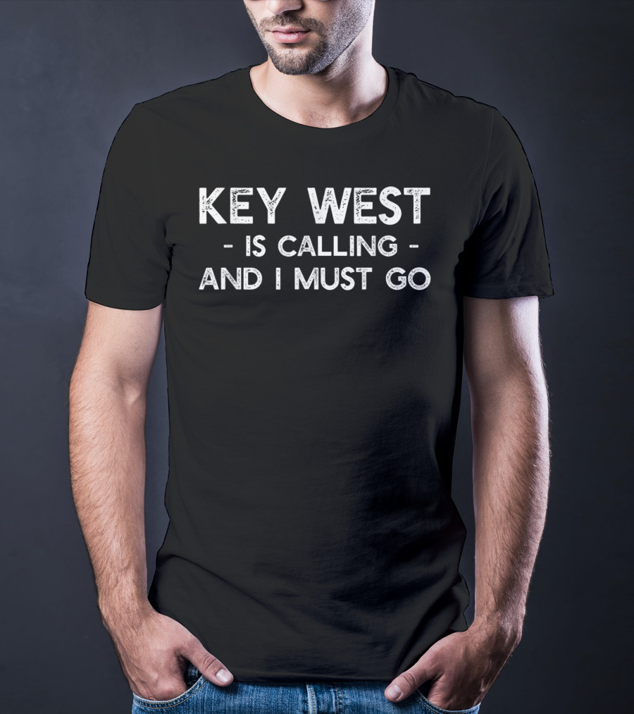 Key West Is Calling And I Must Go Distressed Vintage Look T-Shirt