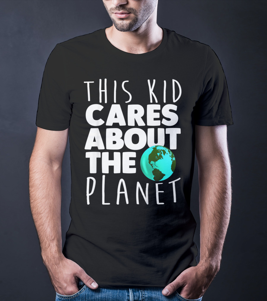 This Kid Cares About The Planet Earth Day Environmental Recycling Climate T-Shirt