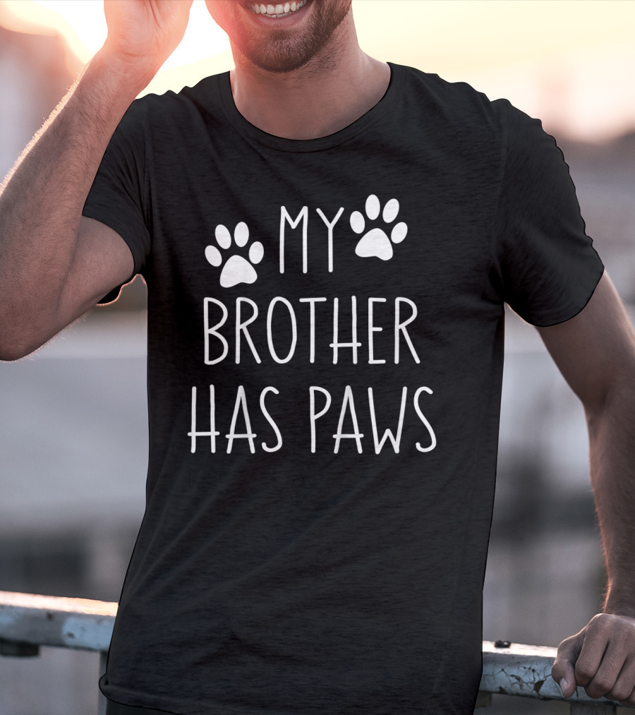 My Brother Has Paws Paw Print Sibling Pet Lover T-Shirt