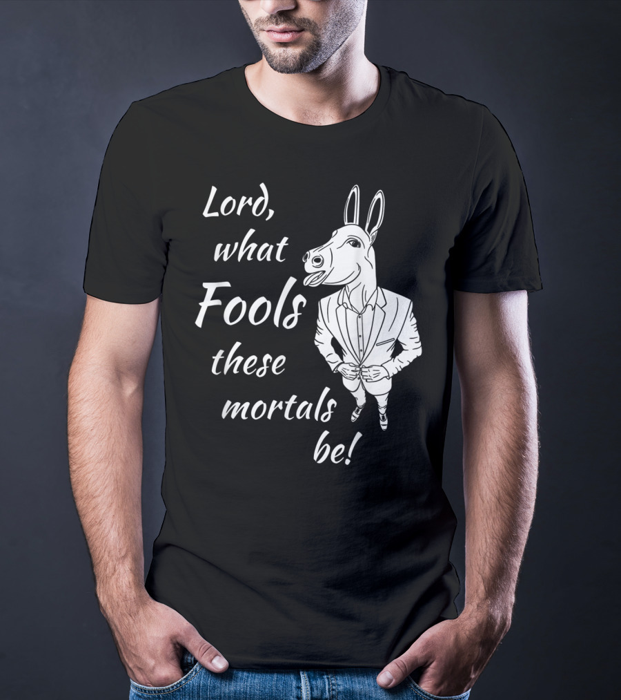 Lord What Fools These Mortals Be Donkey Suit T-Shirt