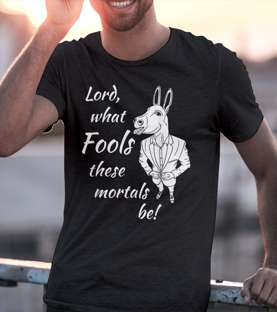 Lord What Fools These Mortals Be Donkey Suit T-Shirt