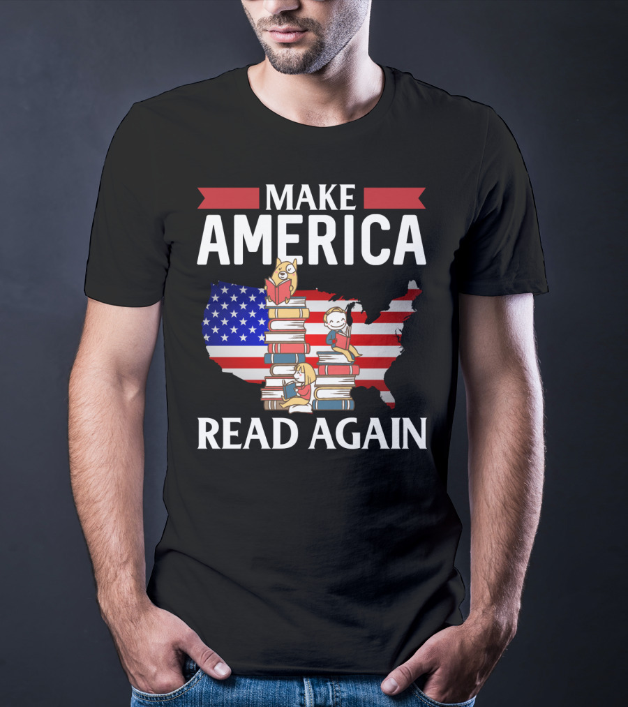 Make America Read Again Books Novels Readers With USA Flag And Stack Of Books T-Shirt