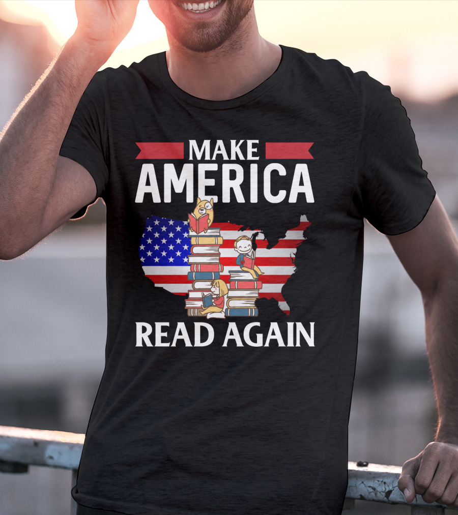 Make America Read Again Books Novels Readers With USA Flag And Stack Of Books T-Shirt