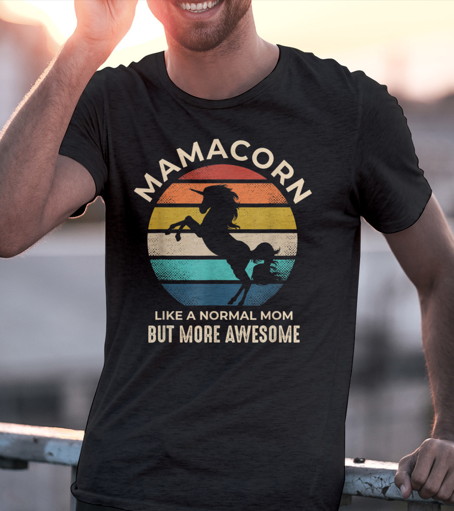 Mamacorn Like A Normal Mom But More Awesome Unicorn Retro Sunset T-Shirt