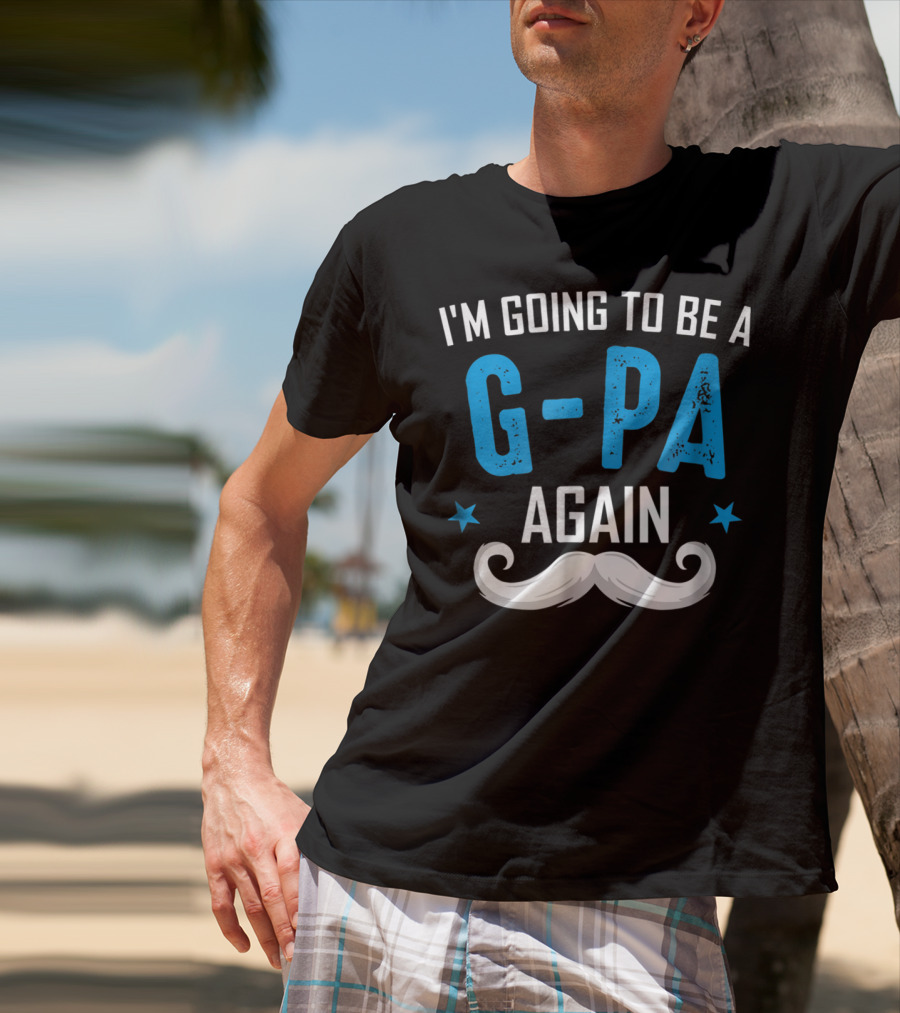 I'm Going To Be A G-Pa Again Grandpa Mustache Stars T-Shirt